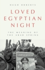 Loved Egyptian Night : The Meaning of the Arab Spring - eBook