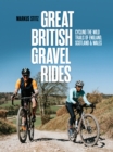 Great British Gravel Rides - eBook
