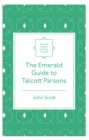The Emerald Guide to Talcott Parsons - Book