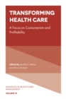 Transforming Healthcare : A focus on Consumerism and Profitability - Book