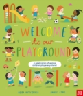 Welcome to Our Playground: A celebration of games children play everywhere - Book