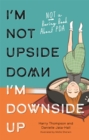 I'm Not Upside Down, I'm Downside Up : Not a Boring Book About PDA - Book