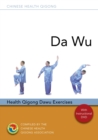 Da Wu : Health Qigong Da Wu Exercises - Book