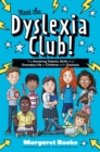 Meet the Dyslexia Club! : The Amazing Talents, Skills and Everyday Life of Children with Dyslexia - Book