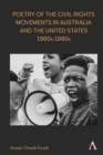 Poetry of the Civil Rights Movements in Australia and the United States, 1960s–1980s - Book