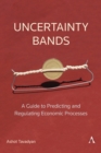 Uncertainty Bands: A Guide to Predicting and Regulating Economic Processes - eBook