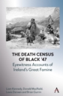 The Death Census of Black ’47: Eyewitness Accounts of Ireland’s Great Famine - Book