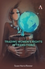Trading Women's Rights in Transitions - Book