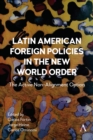 Latin American Foreign Policies in the New World Order : The Active Non-Alignment Option - eBook