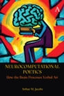 Neurocomputational Poetics : How the Brain Processes Verbal Art - Book