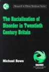 The Racialisation of Disorder in Twentieth Century Britain - Book