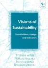 Visions of Sustainability : Stakeholders Change and Indicators - Book