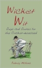 Wicket Wit : Quips and Quotes for the Cricket Obsessed - Book