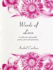 Words of Love : A Collection of Beautiful Poetry, Prose and Quotations - Book