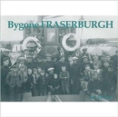Bygone Fraserburgh - Book