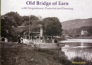 Old Bridge of Earn : with Forgandenny, Forteviot and Denning - Book