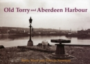 Old Torry and Aberdeen Harbour - Book
