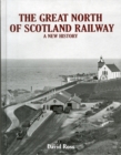 The Great North of Scotland Railway - A New History - Book