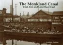 The Monkland Canal : Coal, Iron and Cold Hard Cash - Book