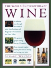 The Wine, World Encyclopedia of : A definitive tour through the world of wine from Bordeaux and Burgundy to Coonawarra and the Napa Valley; The greatest grapes: tasting the top 12 varieties; From vine - Book