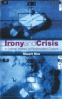 Irony and Crisis : A Critical History of Postmodern Culture - Book