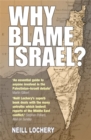 Why Blame Israel? : The Facts Behind the Headlines - Book