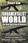 Fundamentalist World : The New Dark Age of Dogma - Book