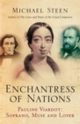 Enchantress of Nations : Pauline Viardot - Soprano, Muse and Lover - Book