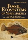 Fossil Ecosystems of North America : A Guide to the Sites and their Extraordinary Biotas - Book
