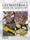Geomaterials Under the Microscope : A Colour Guide - eBook