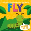 The Little Caterpillar that Wanted to Fly - Book