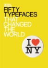 Fifty Typefaces That Changed the World : Design Museum Fifty - eBook