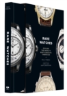 Rare Watches : Explore the World's Most Exquisite Timepieces - Book