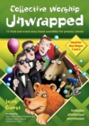 Collective Worship Unwrapped : 33 tried and tested story-based assemblies for primary schools - Book
