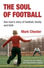 The Soul of Football : One man's story of football, family and faith - Book