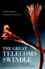 The Great Telecoms Swindle : How the collapse of WorldCom finally exposed the technology myth - Book