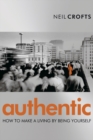 Authentic : How to Make a Living By Being Yourself - Book