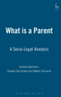 What is a Parent : A Socio-Legal Analysis - Book