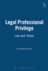 Legal Professional Privilege : Law and Theory - Book