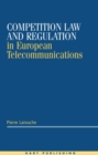 Competition Law and Regulation in European Telecommunications - Book