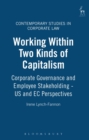 Working Within Two Kinds of Capitalism : Corporate Governance and Employee Stakeholding - US and EC Perspectives - Book