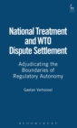 National Treatment and WTO Dispute Settlement : Adjudicating the Boundaries of Regulatory Autonomy - Book