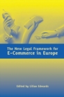 The New Legal Framework for E-Commerce in Europe - Book