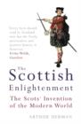 The Scottish Enlightenment : The Scots’ Invention of the Modern World - Book
