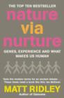 Nature via Nurture : Genes, Experience and What Makes Us Human - Book
