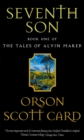 Seventh Son : Tales of Alvin Maker: Book 1 - Book