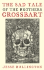 The Sad Tale Of The Brothers Grossbart - Book