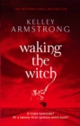 Waking The Witch : Book 11 in the Women of the Otherworld Series - Book