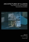 Architectures of Illusion : From Motion Pictures to Navigable Interactive Environments - Book