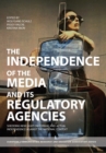 The Independence of the Media and its Regulatory Agencies : Shedding New Light on Formal and Actual Independence against the National Context - Book